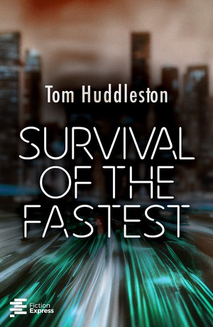 Survival of the Fastest